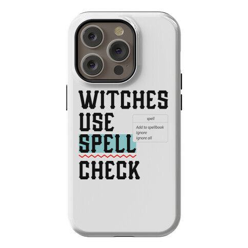 Witches Use Spell Check Phone Case